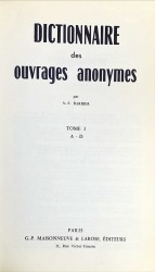 DICTIONNAIRE DES OUVRAGES ANONYMES. Tome I - A - D (ao Tome IV - R - Z. Anonymes Latins).